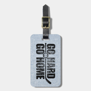 Go Hard or Go Home (Hockey) Luggage Tag
