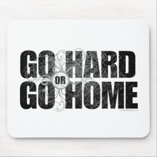 Go Hard or Go Home Mouse Mat