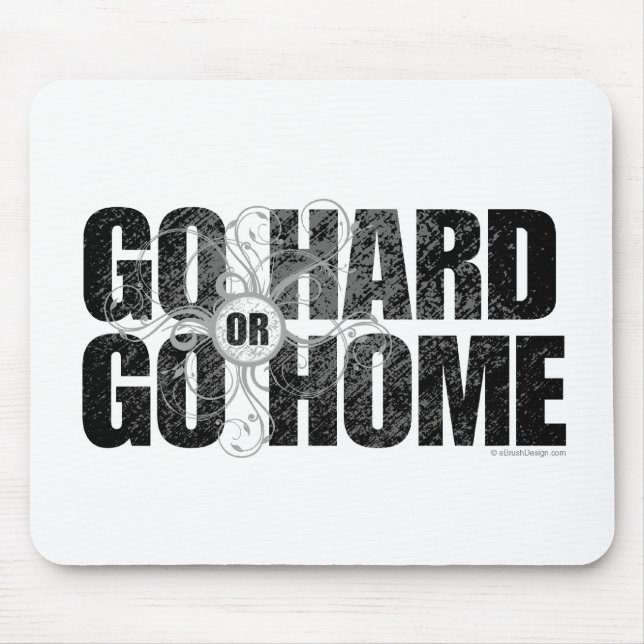 Go Hard or Go Home Mouse Mat (Front)