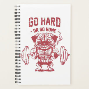 Go Hard Or Go Home Pug Weightlifting Planner