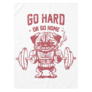 Go Hard Or Go Home Pug Weightlifting Tablecloth