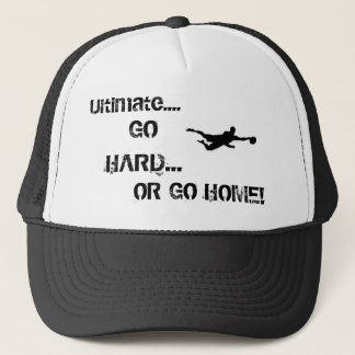 Go hard Or Go home Trucker Hat