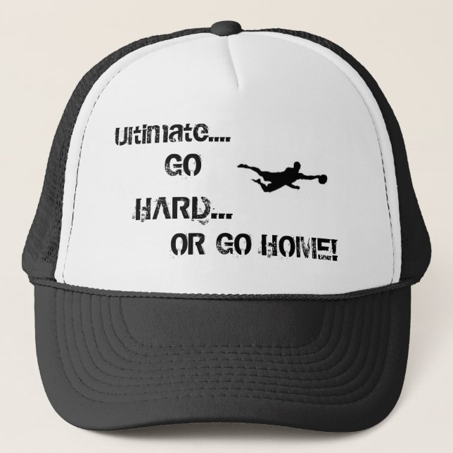 Go hard Or Go home Trucker Hat (Front)