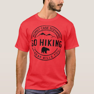 Go Hiking Bear Kills You Camping Mountain Travel T T-Shirt