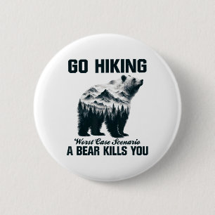 Go Hiking Worst Case Scenario A Bear Kills You Cam 6 Cm Round Badge