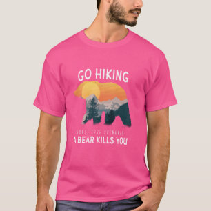 Go Hiking Worst Case Scenario A Bear Kills You Cam T-Shirt