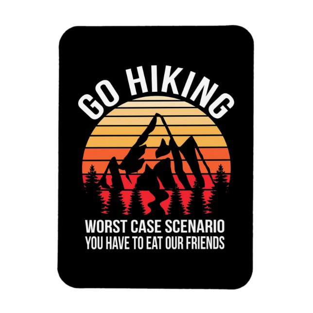Go Hiking Worst Case Scenario Magnet (Vertical)