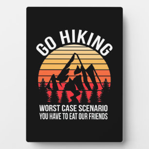 Go Hiking Worst Case Scenario Plaque