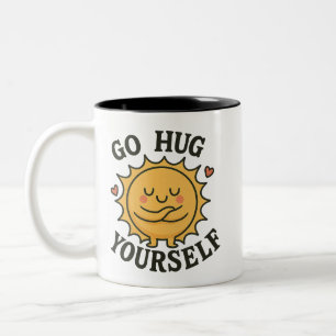 Go Hug Yourself Sun Mug – Cute Positive Energy 