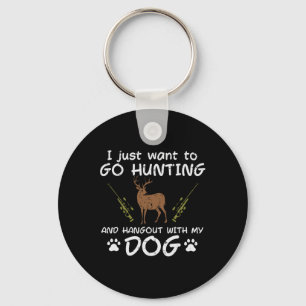 Go Hunting Hangout With Dog Funny Deer Hunter Men Key Ring
