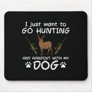 Go Hunting Hangout With Dog Funny Deer Hunter Men Mouse Mat