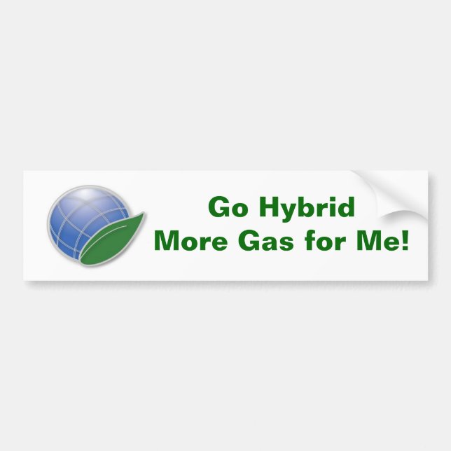 Go Hybrid  More Gas for Me! Bumper Sticker (Front)