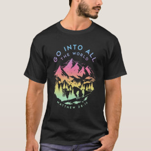 Go Into All The World Mathew 2819 Apparel T-Shirt