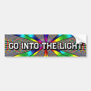 Go Into The Light Bumper Sticker
