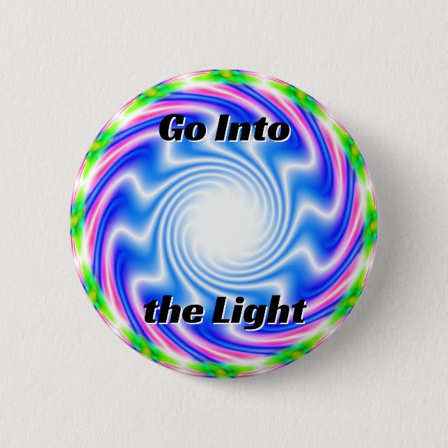 Go Into the Light (Change the Words) 6 Cm Round Badge (Front)