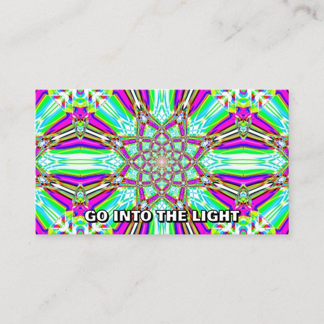 GO INTO THE LIGHT (you may change the words) Business Card (Front)