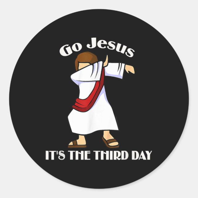 Go Jesus It's The Third Day Dabbing Jesus Easter D Classic Round Sticker (Front)