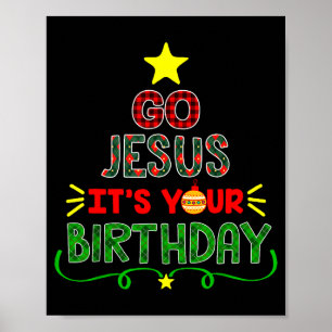 Go Jesus Its Your Birthday Christian Christmas Xma Poster