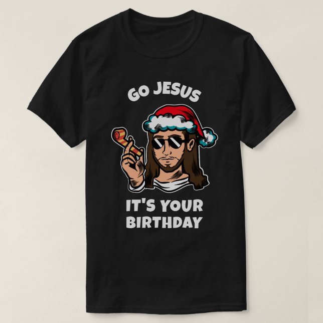 Go Jesus Its Your Birthday Classic T-Shirt (Design Front)
