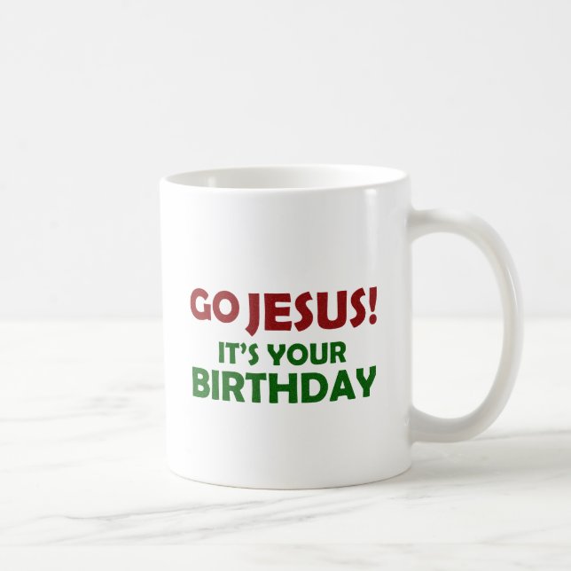 Go Jesus! Its Your Birthday Coffee Mug (Right)