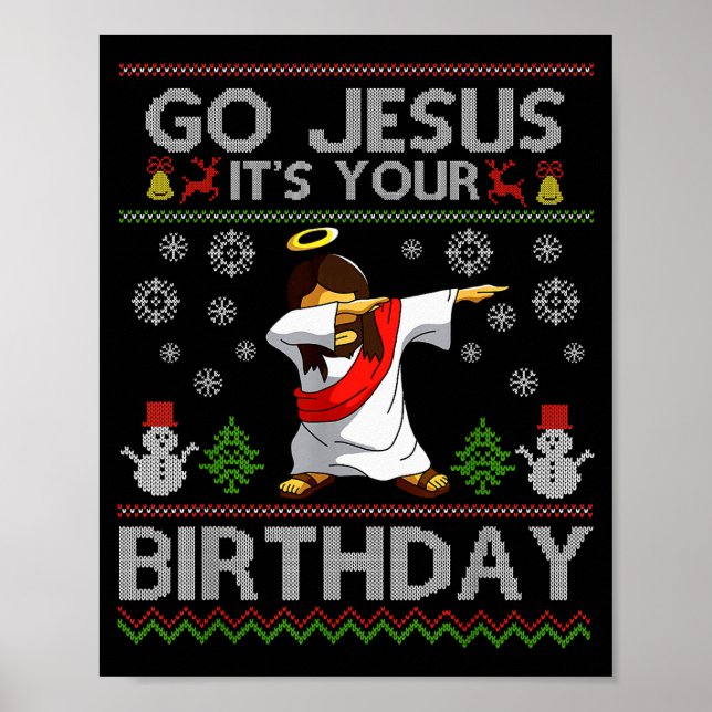 Go Jesus It's Your Birthday Dabbing Christmas Ugly Poster (Front)