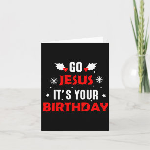 Go Jesus Its Your Birthday Funny Christmas Family Card
