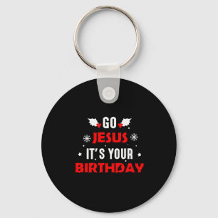 Go Jesus Its Your Birthday Funny Christmas Family Key Ring