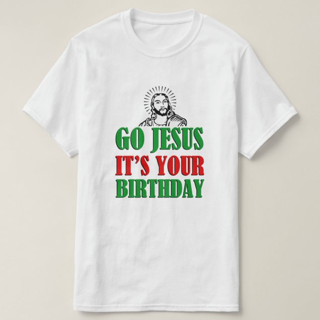 Go Jesus It's your Birthday funny Christmas Shirt (Design Front)