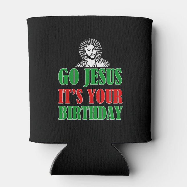 Go Jesus It's your Birthday funny Christmas Shirt Can Cooler (Back)