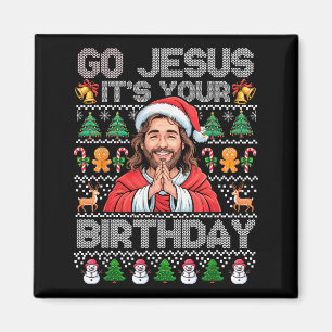 Go Jesus Its Your Birthday Happy Christmas Boy Gir Magnet