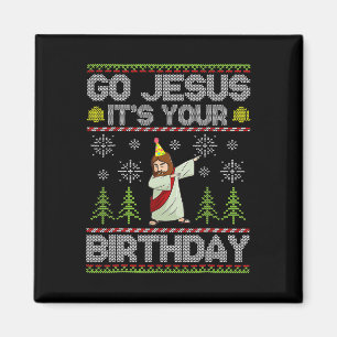 Go Jesus It's Your Birthday Ugly Christmas Fun Magnet