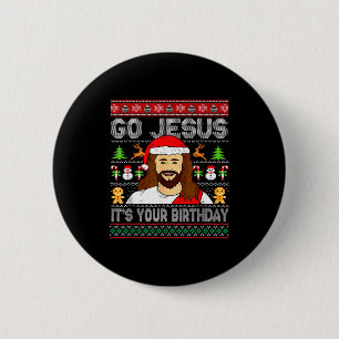 Go Jesus It's Your Birthday Ugly Christmas Sweater 6 Cm Round Badge