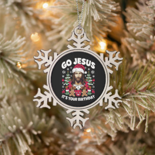 Go Jesus It's Your Birthday Ugly Christmas Sweater Snowflake Pewter Christmas Ornament