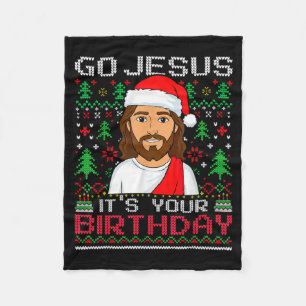 Go Jesus It's Your Birthday Ugly Jesus Christmas S Fleece Blanket