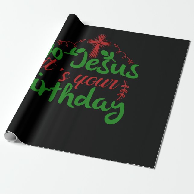 Go jesus It's Your Birthday Wrapping Paper (Unrolled)
