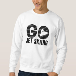Go Jet Skiing Jet Ski Retro Jetski Jet Ski Rider Sweatshirt