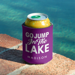 Go Jump In The Lake Can Cooler