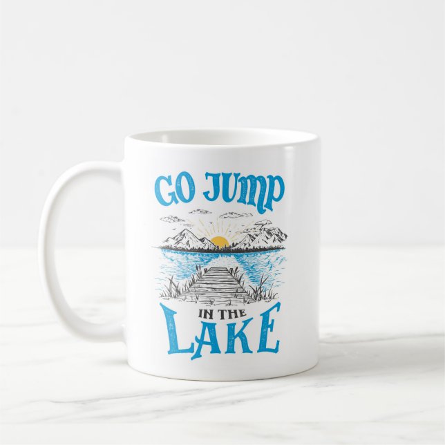 Go Jump In The Lake Coffee Mug (Left)