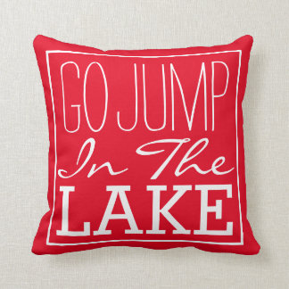 Go Jump In The Lake Cushion