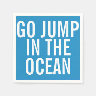 Go Jump in the Ocean Blue and White Vacation Home  Napkin