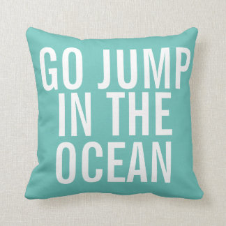 Go Jump In the Ocean Decorative Pillow