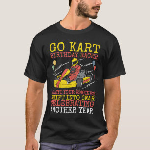 Go Kart Birthday Racer Racing Kart Karting Party T-Shirt