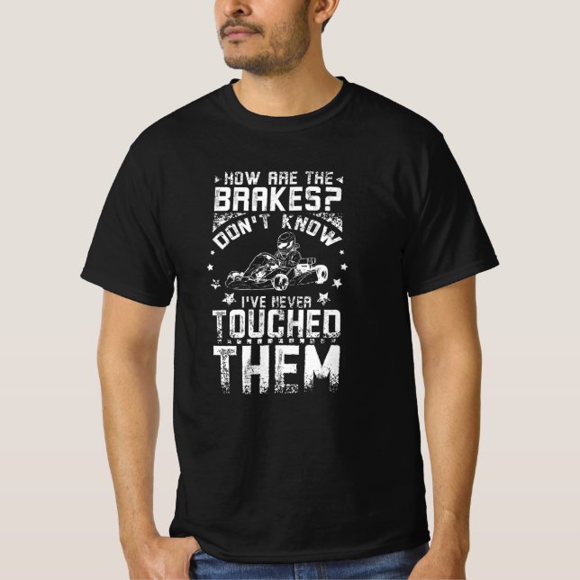 Go Kart Brakes T-Shirt (Front)