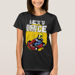 Go kart Gokart Racing Sports Funny Race Cool Idea T-Shirt