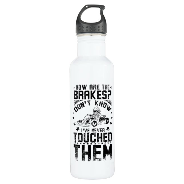 Go Kart Never Touch The Brakes 710 Ml Water Bottle (Front)