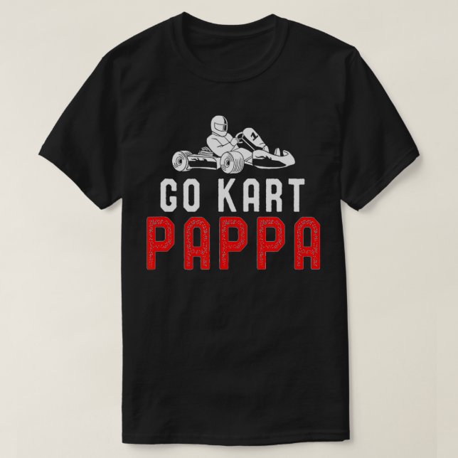 Go Kart Papa Mechanic Sponsor Counsellor Manager & T-Shirt (Design Front)