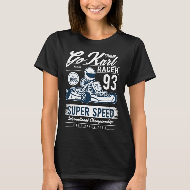 Go Kart Racer Formula Go Kart Speed Motorport T-Shirt (Front)