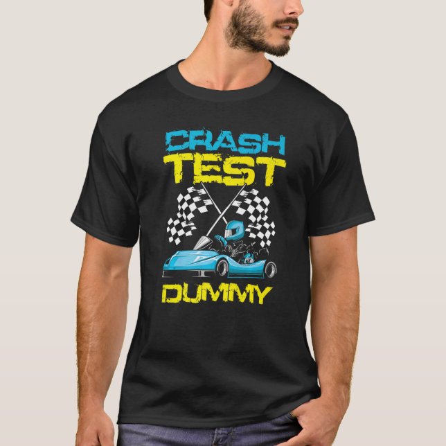 Go Kart Racing Crash Test Dummy Go Kart Racer   T-Shirt (Front)