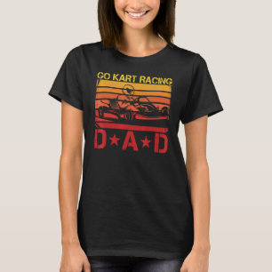 Go Kart Racing Dad T-Shirt