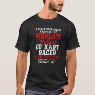 Go Kart Racing Karting Go-Cart Racer T-Shirt